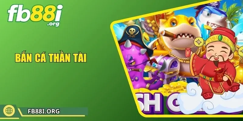 Bắn Cá Thần Tài