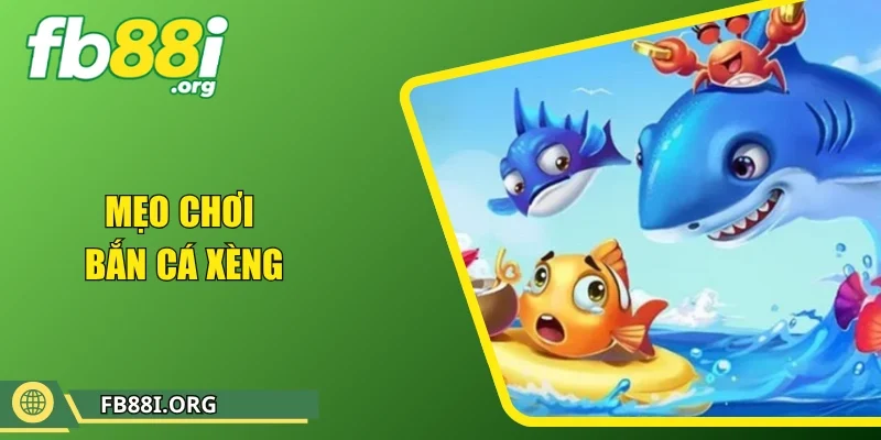Mẹo Chơi Bắn Cá Xèng
