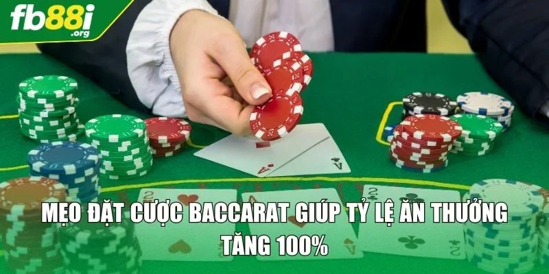 Mẹo đặt cược Baccarat giúp tỷ lệ ăn thưởng tăng 100%